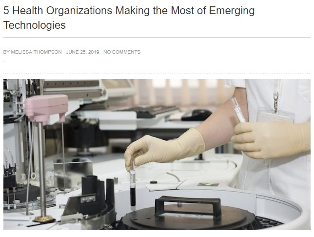 5 Health Organizations Making the Most of Emerging Technologies